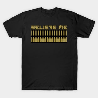 Music Believe Me T-Shirt